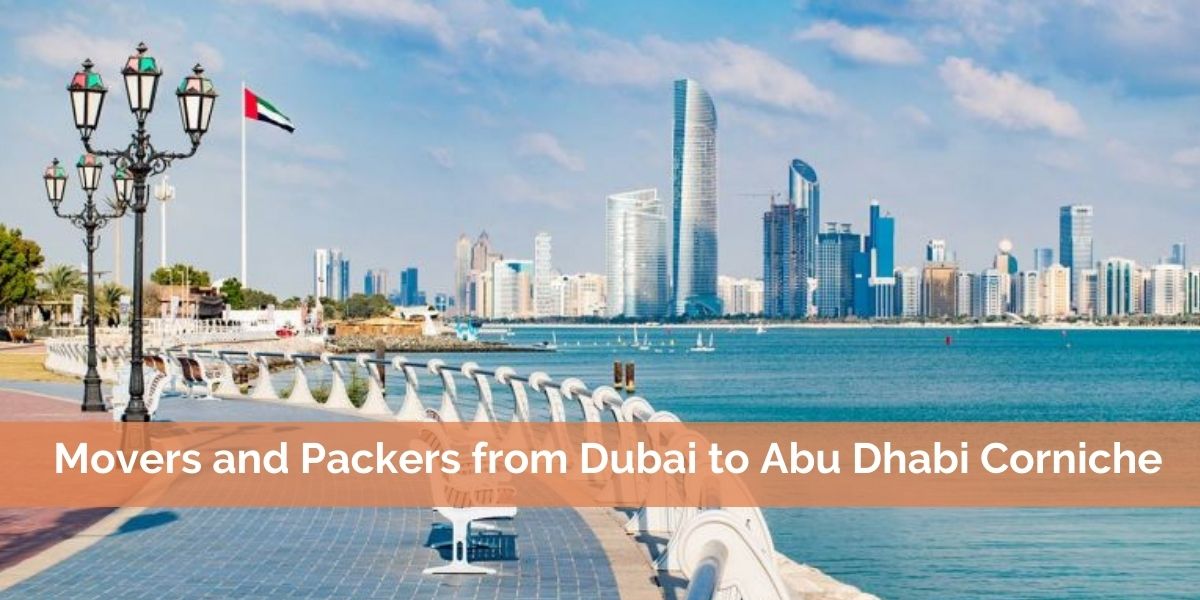 Movers and Packers from Dubai to Abu Dhabi Corniche